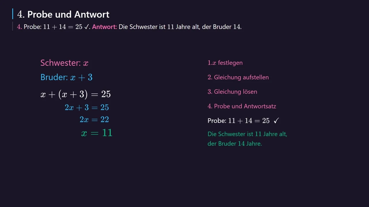 x + (x + 3) = 25, also x = 11. Die Schwester ist 11, der Bruder 14.